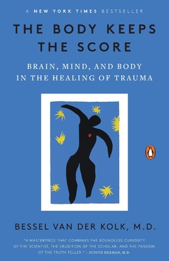 The Body Keeps the Score: Brain, Mind, and Body in the Healing of Trauma Paperback