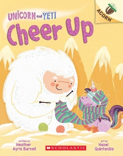 Cheer Up: An Acorn Book (Unicorn and Yeti #4) - Binding: Paperback