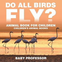 Do All Birds Fly? Animal Book for Children