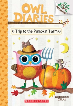 Trip to the Pumpkin Farm: A Branches Book (Owl Diaries #11),Binding: Paperback