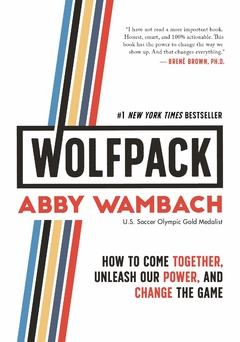 WOLFPACK: How to Come Together, Unleash Our Power, and Change the Game Hardcover