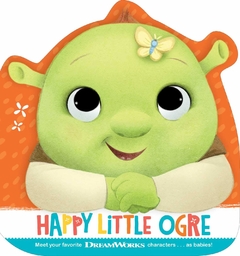 Happy Little Ogre (Baby by DreamWorks) - Binding: Board Books