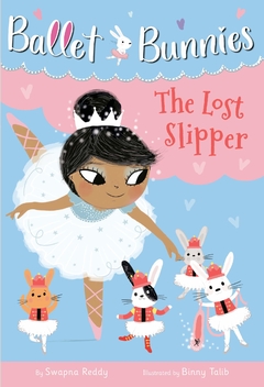 Ballet Bunnies #4: The Lost Slipper -Binding: Paperback- Pub Date: November 02, 2021