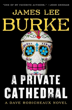 A Private Cathedral: A Dave Robicheaux Novel