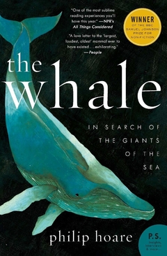 The Whale: In Search of the Giants of the Sea ( P.S. ) Contributor(s): Hoare, Philip (Author) Binding: Paperback