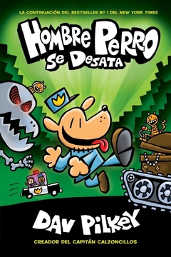 Hombre Perro se desata (Dog Man Unleashed) (2) (Spanish Edition)