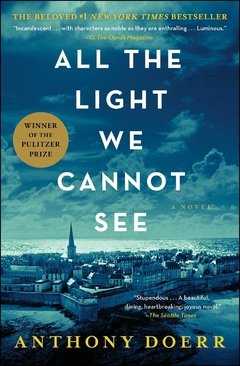 All the Light We Cannot See Winner of the Pulitzer Prize Fiction 2015