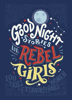 Good Night Stories for Rebel Girls Hardcover With 100 Stories!