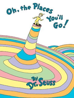 Oh, the Places You'll Go! ( Classic Seuss )