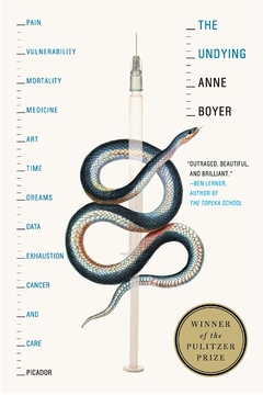 The Undying: Pain, vulnerability, mortality, medicine, art, time, dreams, data, exhaustion, cancer, and care Hardcover (WINNER OF THE 2020 PULITZER PRIZE IN GENERAL NONFICTION)