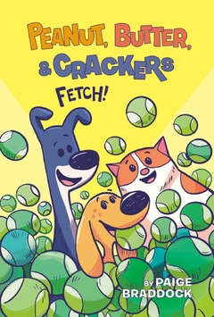 Fetch! ( Peanut, Butter, and Crackers ) - Street Smart Contributor(s): Braddock, Paige (Author) Binding: Hardcover