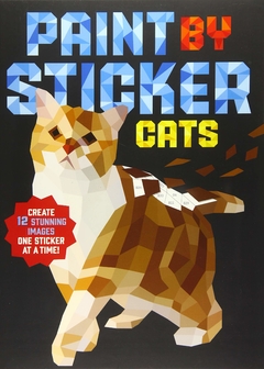 Paint by Sticker: Cats: Create 12 Stunning Images One Sticker at a Time! Paperback