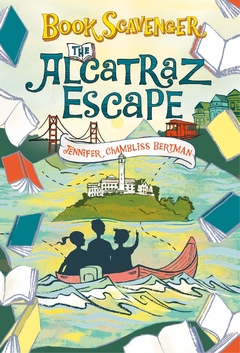 The Alcatraz Escape ( Book Scavenger Series, 3 ) Contributor(s): Chambliss Bertman, Jennifer (Author), Watts, Sarah (Illustrator) Binding: Paperback