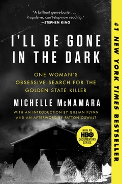 I'll Be Gone in the Dark: One Woman's Obsessive Search for the Golden State Killer Paperback