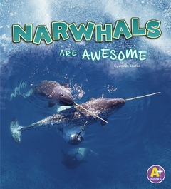 Narwhals Are Awesome ( Polar Animals ) Contributor(s): Jaycox, Jaclyn (Author)- Binding: Paperback
