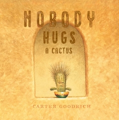 Nobody Hugs a Cactus Hardcover