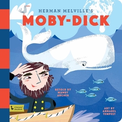 Moby Dick: A Babylit Storybook: A Babylit(r) Storybook ( BabyLit Books ) Contributor(s): Archer, Mandy (Retold by), Tempest, Annabel (Illustrator) - Binding: Hardcover