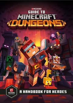 Guide to Minecraft Dungeons: A Handbook for Heroes ( Minecraft )