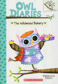 The Wildwood Bakery: A Branches Book (Owl Diaries #7)