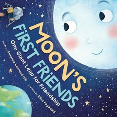 Moon's First Friends: One Giant Leap for Friendship Paperback