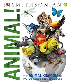 Animal!: The Animal Kingdom as You've Never Seen It Before ( Knowledge Encyclopedias ) Contributor(s): DK (Author), Smithsonian Institution (Contribution by)Binding: Hardcover