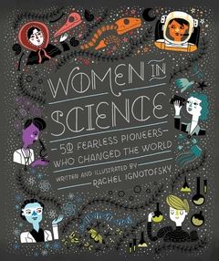 Women in Science: 50 Fearless Pioneers Who Changed the World Hardcover