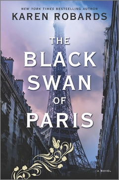 The Black Swan of Paris: A WWII Novel Hardcover