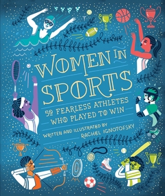 Women in Sports: 50 Fearless Athletes Who Played to Win (Women in Science) Hardcover
