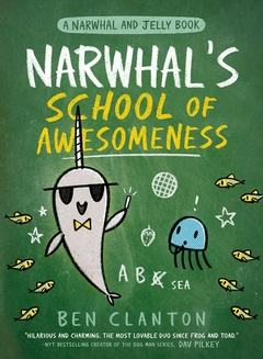 Narwhal's School of Awesomeness (A Narwhal and Jelly Book #6) HARDCOVER