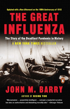 The Great Influenza: The Story of the Deadliest Pandemic in History Paperback