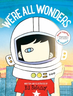 We're All Wonders: Read Together Edition ( Read Together, Be Together ) Contributor(s): Palacio, R J (Author) - Binding: Hardcover