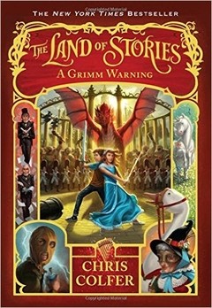 The Land of Stories: A Grimm Warning (The Land of Stories (book 3))