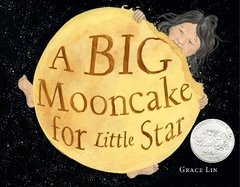 A Big Mooncake for Little Star LEVEL J, K Caldecott 2019 Honor Book