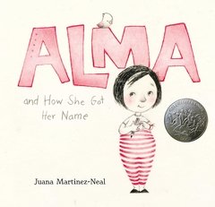 Alma and How She Got Her Name LEVEL J, K Caldecott 2019 Honor Book