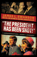 The President Has Been Shot!: The Assassination of John F. Kennedy