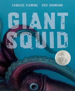 Giant Squid Contributor(s): Rohmann, Eric (Illustrator), Fleming, Candace (Author)