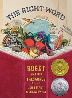 The Right Word: Roget and His Thesaurus Caldecott Medal Honor Book 2015 - comprar online