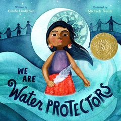We Are Water Protectors Contributor(s): Lindstrom, Carole (Author), Goade, Michaela (Illustrator) Binding: Hardcover