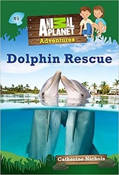 Animal Planet Chapter Books: Dolphin Rescue