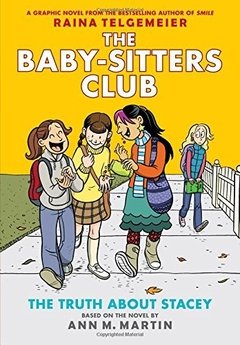 The Truth about Stacey (the Baby-Sitters Club Graphic Novel #2)