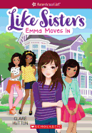 Emma Moves in ( American Girl: Like Sisters #01 )