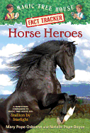 Magic Tree House Fact Tracker #27: Horse Heroe
