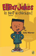 Ellray Jakes Is Not a Chicken! ( Ellray Jakes #01 )