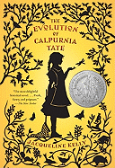 The Evolution of Calpurnia Tate Newberry Medal Honor Book 2010