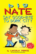 Big Nate: Say Good-Bye to Dork City