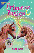 Princess Ponies 4 : A Unicorn Adventure