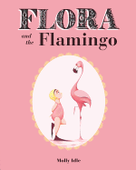 Flora and the Flamingo Caldecott Medal Honor Book 2014