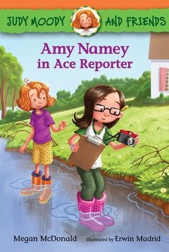 Judy Moody and Friends: Amy Namey in Ace Reporter LEVEL K - N