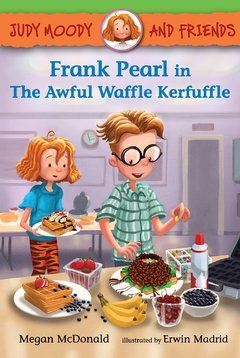 Judy Moody and Friends: Frank Pearl in the Awful Waffle Kerfuffle LEVEL K - N