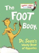 The Foot Book: Dr. Seuss's Wacky Book of Opposites Board Book